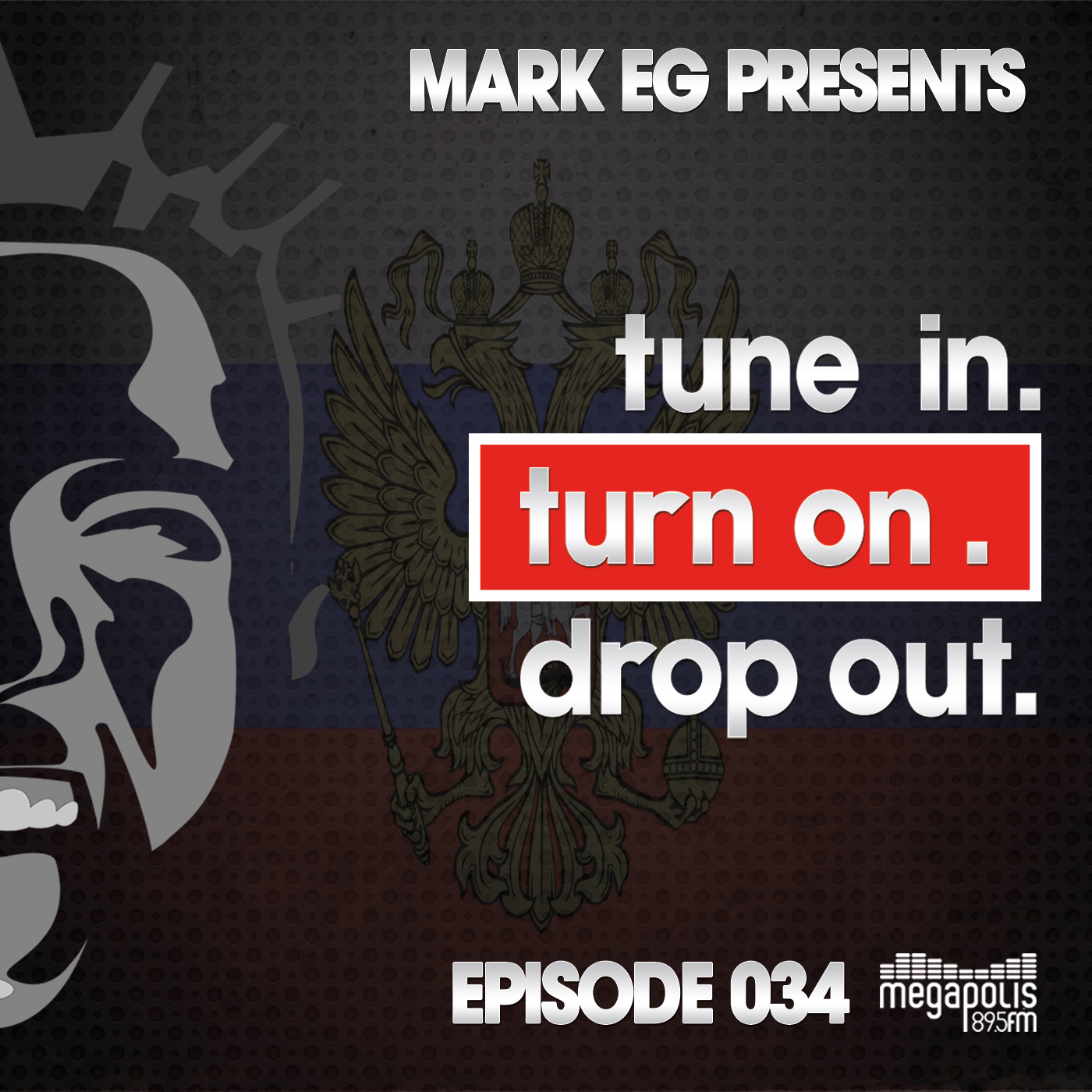 Mark EG Presents: Tune In. Turn On. Drop Out.